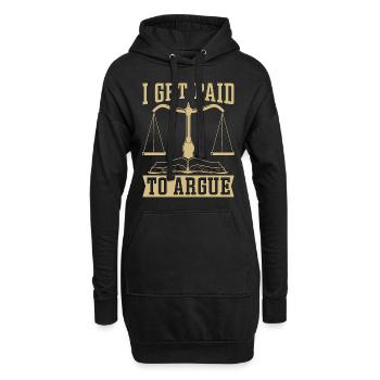 Divorce Lawyer I Get Paid To Argue Trial Lawyer - Hoodie-Kleid - Schwarz - Vorne
