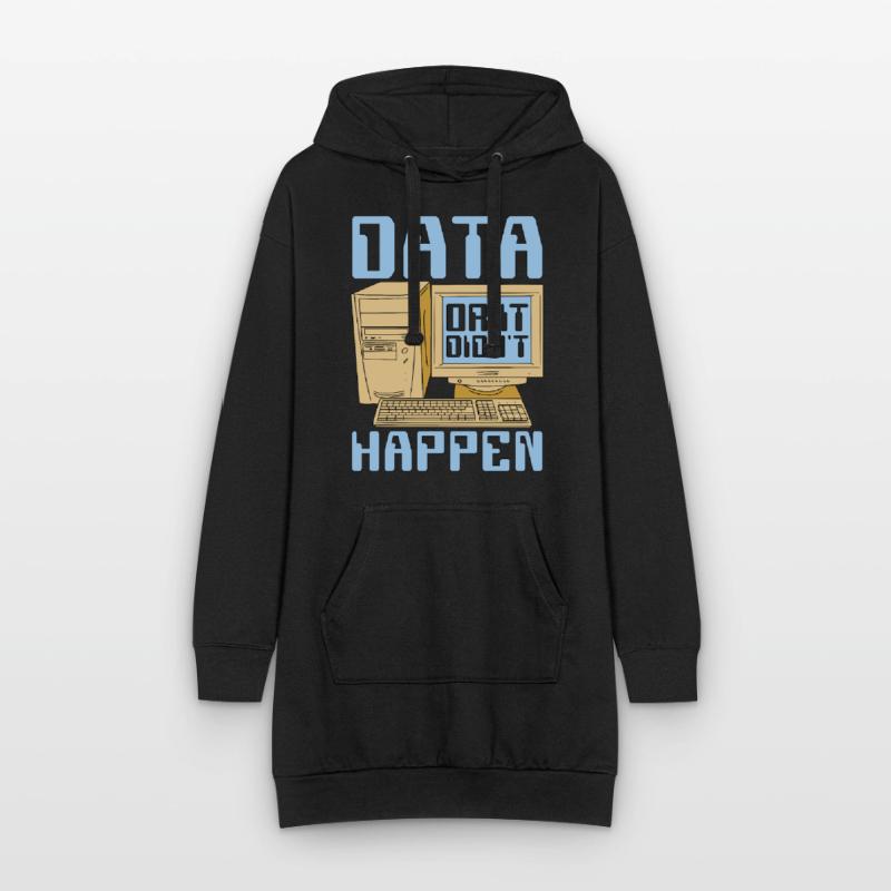 Data Mining Data Or It Didn't Happen Data Analysis Hoodie-Kleid