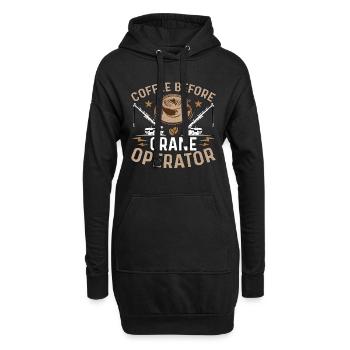 Crane Operator Coffee Before Operator Coffee Lover - Hoodie-Kleid - Schwarz - Vorne