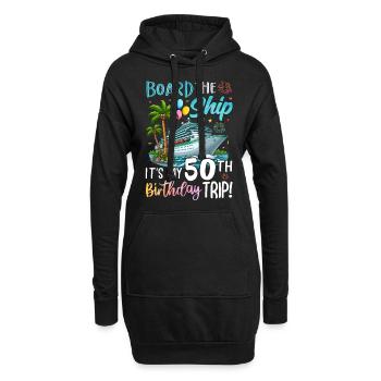 Board The Ship It's My 50th Birthday Trip - Hoodie-Kleid - Schwarz - Vorne