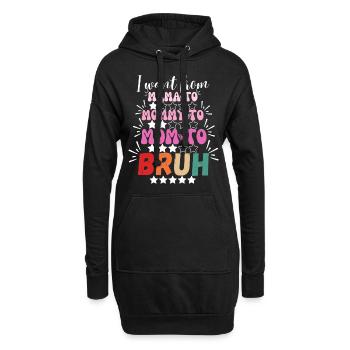 Ich wurde von Mama zu Mama zu Mama zu Mama zu Bruh - Hoodie-Kleid - Schwarz - Vorne
