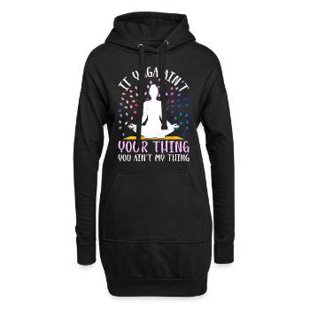 If Yoga ain't your thing you ain't my thing - Yoga - Hoodie-Kleid - Schwarz - Vorne