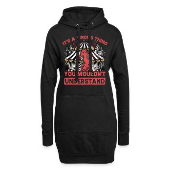 Es ist ein Zirkusding, das man nicht verstehen würde - Hoodie-Kleid - Schwarz - Vorne
