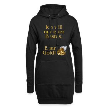 Ich will nur euer Bestes. Euer Gold! - Hoodie-Kleid - Schwarz - Vorne
