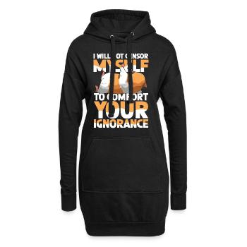 I Will Not Censor Myself To Comfort Your Ignorance - Hoodie-Kleid - Schwarz - Vorne