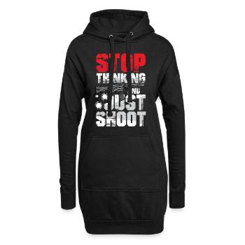 Stop Thinking And Just Shoot - Hoodie-Kleid - Schwarz - Vorne