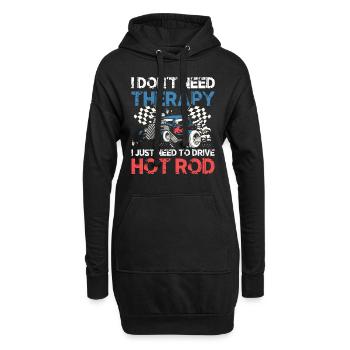 I Don't Need Therapy I Just Need To Drive Hot Rod - Hoodie-Kleid - Schwarz - Vorne