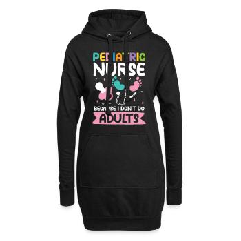 Pediatric Nurse Because I Don't Do Adults - Hoodie-Kleid - Schwarz - Vorne