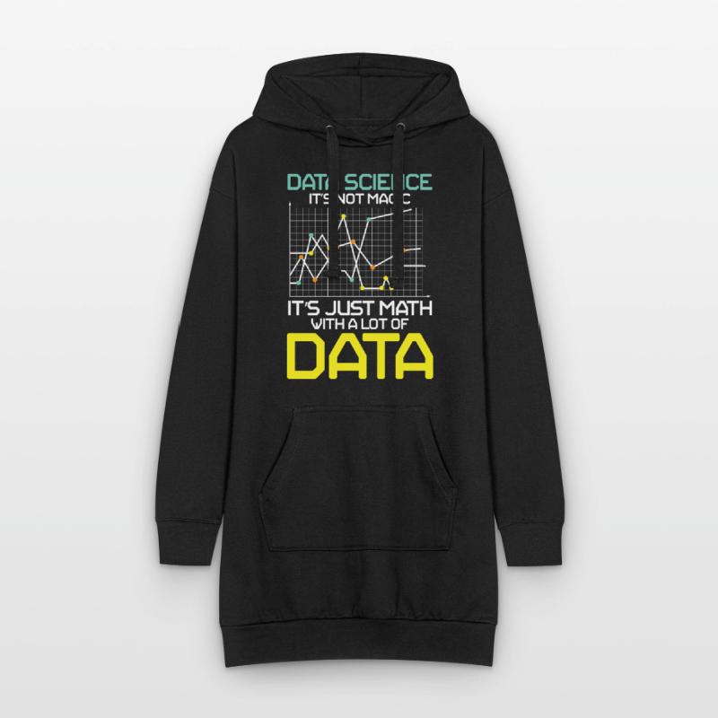 Data Science It's Not Magic It's Just Math Data Hoodie-Kleid