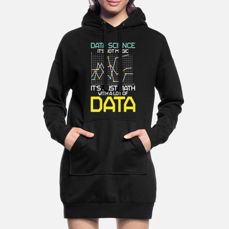 Data Science It's Not Magic It's Just Math Data Hoodie-Kleid