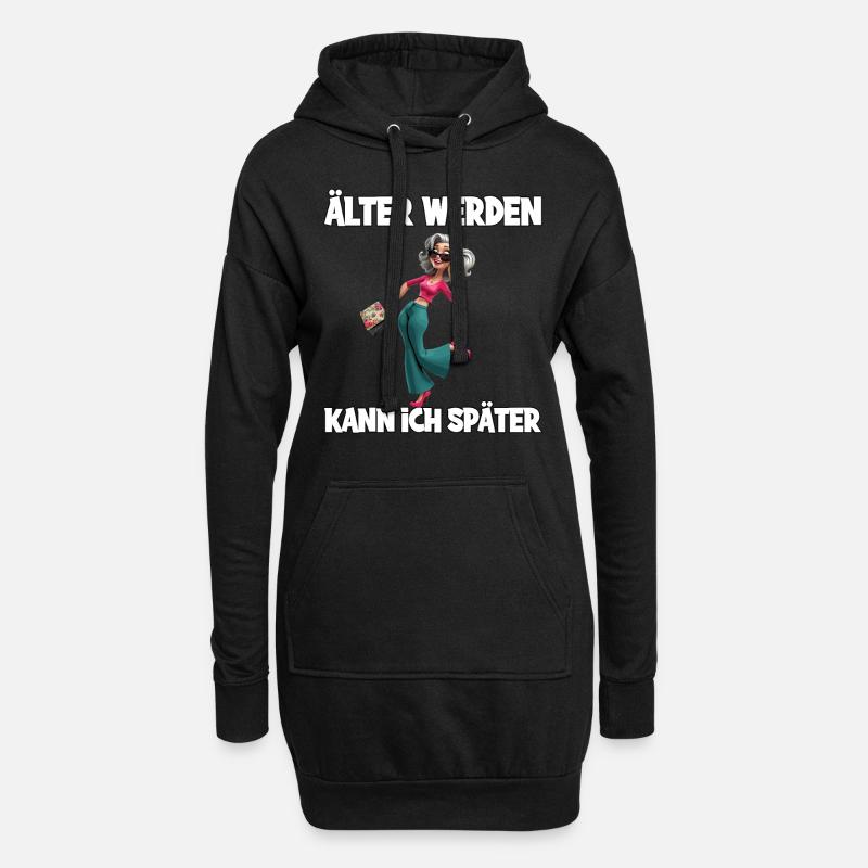 Älter Werden Kann Ich Später – Stilvolle Seniorin - Hoodie-Kleid - Schwarz