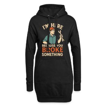 Ich Bin Hier Weil Du Etwas Kaputt Gemacht Hast - Hoodie-Kleid - Schwarz - Vorne