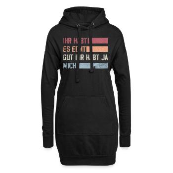 ihr habt es echt gut ihr habt ja mich - Hoodie-Kleid - Schwarz - Vorne