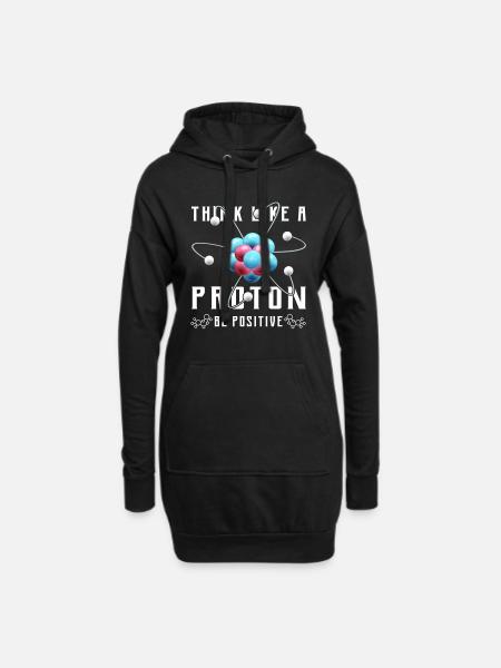 Think like a proton be positive Design for a nerd - Hoodie-Kleid - Schwarz
