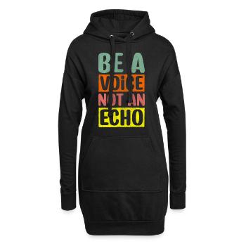 Be A Voice Not An Echo Motivation Inspiration - Hoodie-Kleid - Schwarz - Vorne