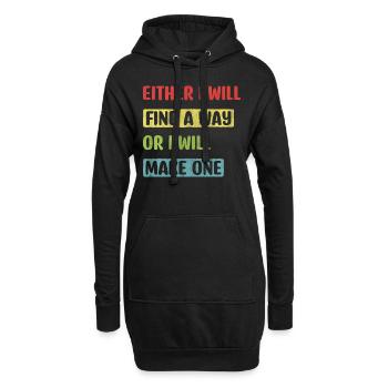 Either I Will Find A Way Or I Will Make One - Hoodie-Kleid - Schwarz - Vorne