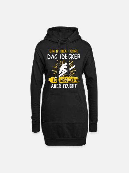 Dachdecker Sprüche Dachdecken - Hoodie-Kleid - Schwarz