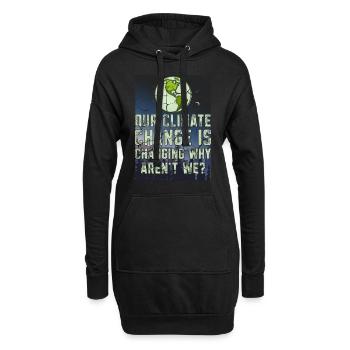Our Climate Change Is Change Why Aren't We - Hoodie-Kleid - Schwarz - Vorne