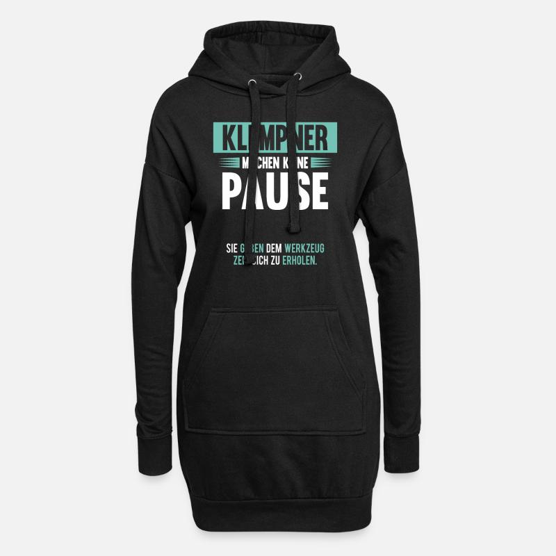 Klempner Machen Keine Pause Handwerker Geschenk - Hoodie-Kleid - Schwarz
