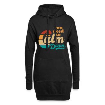 You need to calm down - Reg dich ab - Spruch - Hoodie-Kleid - Schwarz - Vorne