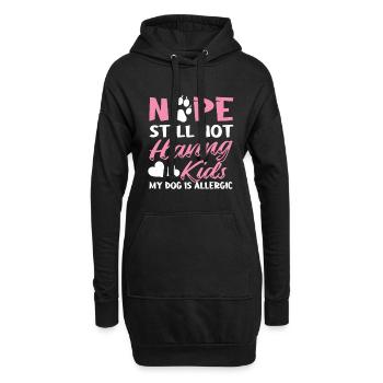 Nope Still Not Having Kids My Dog Is Allergic - Hoodie-Kleid - Schwarz - Vorne
