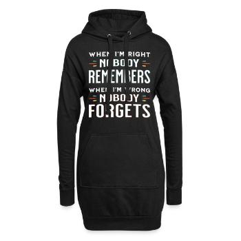 When I'm right nobody remembers, when I'm wrong... - Hoodie-Kleid - Schwarz - Vorne