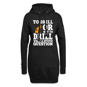 Lustiger Ölfeldarbeiter Zitat Bohrinsel Bohren - Hoodie-Kleid - Schwarz - Vorne