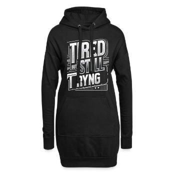 Tired But Still Trying 8 - Hoodie-Kleid - Schwarz - Vorne