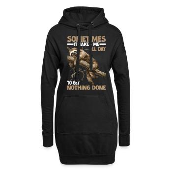 Sometimes It Takes Me All Day To Get Nothing Done - Hoodie-Kleid - Schwarz - Vorne