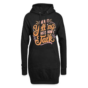I'm Not Yelling This Is How I Talk 14 - Hoodie-Kleid - Schwarz - Vorne