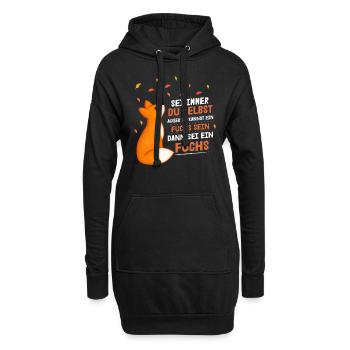 Sei immer du selbst außer du kannst ein Fuchs - Hoodie-Kleid - Schwarz - Vorne