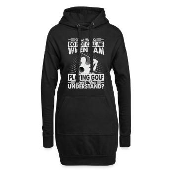 What Part Of Do Not Call Me When I Am Playing Golf - Hoodie-Kleid - Schwarz - Vorne
