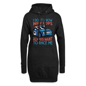 I Don't Know Why Cops Always Want To Race Me - Rac - Hoodie-Kleid - Schwarz - Vorne