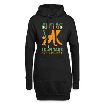 Let's Play Already So That I Can Take Your Money - - Hoodie-Kleid - Schwarz - Vorne