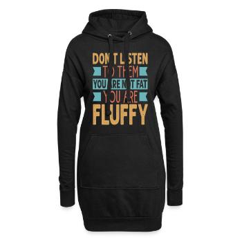 Don't Listen To Them You Are Not Fat You Are Fluff - Hoodie-Kleid - Schwarz - Vorne