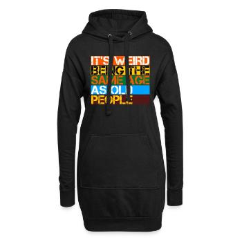 C’est bizarre d’avoir le même âge que les personnes âgées - Sweat-shirt à capuche long Femme - noir - Devant