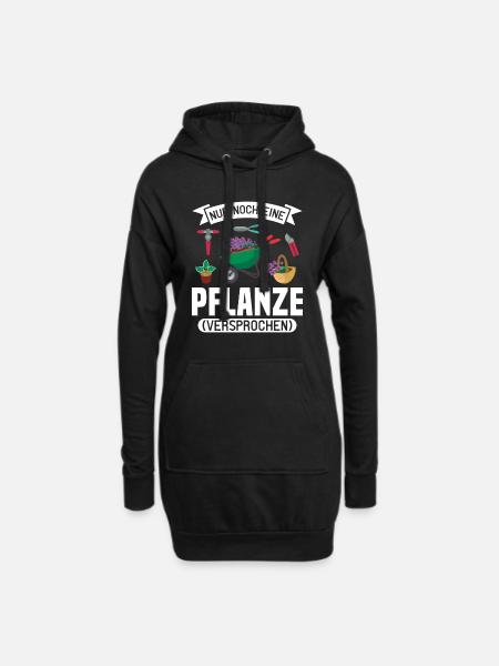 Nur noch eine Pflanze | Lustiges Gärtner Geschenk - Hoodie-Kleid - Schwarz