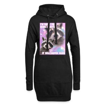 Sorry For Being Annying Lustiges Waschbär Meme - Hoodie-Kleid - Schwarz - Vorne