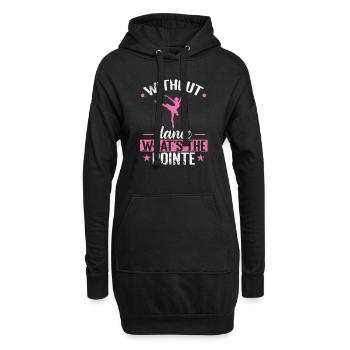 without Dance what's the Pointe Ballet - Hoodie-Kleid - Schwarz - Vorne