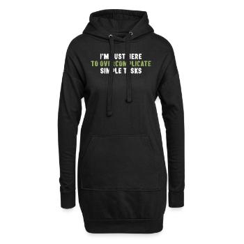 Je suis juste là pour compliquer à l’excès des tâches simples - Sweat-shirt à capuche long Femme - noir - Devant