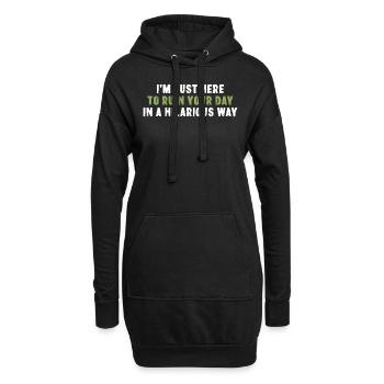 Je suis juste là pour gâcher votre journée d’une manière hilarante - Sweat-shirt à capuche long Femme - noir - Devant