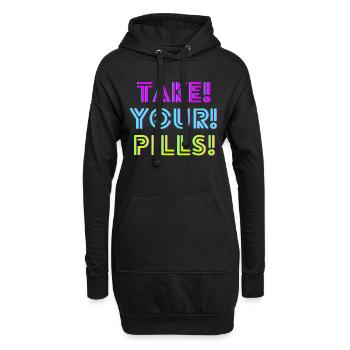 TAKE! YOUR! PILLS! neon - Hoodie-Kleid - Schwarz - Vorne