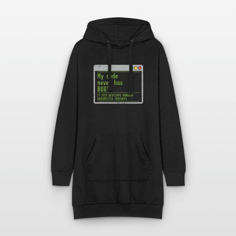 My Code Never Has Bugs It Just Develops Random Hoodie-Kleid