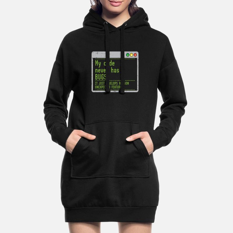 My Code Never Has Bugs It Just Develops Random Hoodie-Kleid