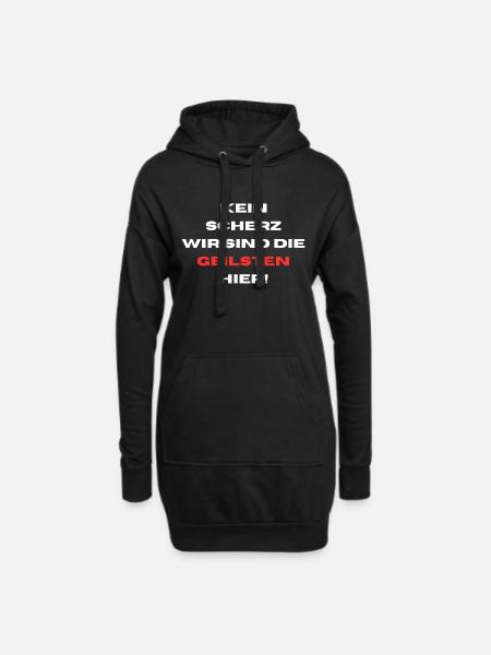 Kein Scherz Wir sind die Geilsten hier! - Hoodie-Kleid - Schwarz