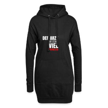 Der Arzt hat gesagt viel trinken - Hoodie-Kleid - Schwarz - Vorne