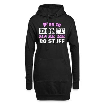 Please Don't Make ME DO STUFF - Hoodie Dress - black - Front
