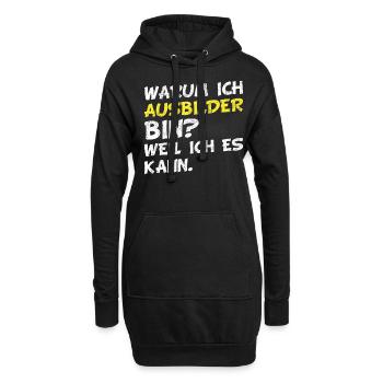 Warum ich Ausbilder bin? Weil ich es kann. - Hoodie-Kleid - Schwarz - Vorne