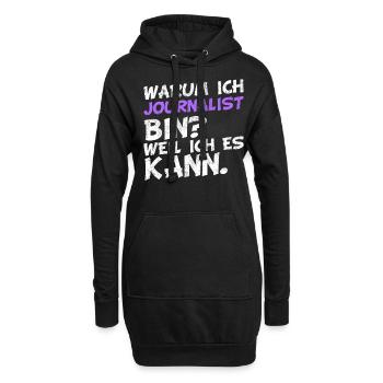 Warum ich Journalist bin? Weil ich es kann. - Hoodie-Kleid - Schwarz - Vorne