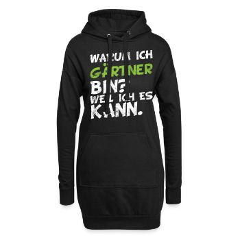 Warum ich Gärtner bin? Weil ich es kann. - Hoodie-Kleid - Schwarz - Vorne